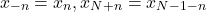 \[x_{-n} = x_n, \; x_{N+n} = x_{N-1-n}\]