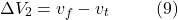 \[\Delta V_2 = v_f - v_t \hspace{10mm} \text{(9)}\]