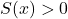 S(x) > 0
