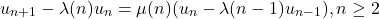 \begin{equation*}u_{n+1}- \lambda(n) u_n = \mu(n) (u_n - \lambda(n-1) u_{n-1}), n \geq 2\end{equation*}