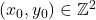 (x_0, y_0) \in \mathbb{Z}^2