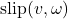 \text{slip}(v,\omega)