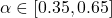 \alpha \in [0.35, 0.65]