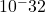 10^-32