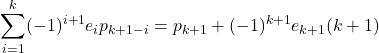 \[\sum_{i=1}^k (-1)^{i+1} e_i p_{k+1-i} = p_{k+1} + (-1)^{k+1}e_{k+1}(k+1)\]
