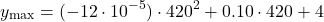 \[y_{\max} = (-12 \cdot 10^{-5}) \cdot 420^{2} + 0.10 \cdot 420 + 4\]