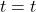 t=t