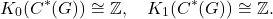 \[ K_0(C^*(G)) \cong \mathbb{Z}, \quad K_1(C^*(G)) \cong \mathbb{Z}.\]