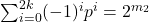 \sum_{i=0}^{2k} (-1)^i p^i = 2^{m_2}