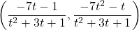 \[\left(\frac{-7t - 1}{t^2 + 3t + 1}, \frac{-7t^2 - t}{t^2 + 3t + 1}\right)\]