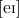 [\text{\textipa{eI}}]