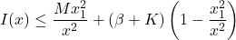 \[I(x) \leq \frac{M x_1^2}{x^2}+(\beta+K)\left(1-\frac{x_1^2}{x^2}\right)\]