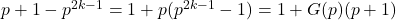 p + 1 - p^{2k-1} = 1 + p(p^{2k-1} - 1) = 1 + G(p)(p + 1)