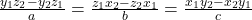 \frac{y_1 z_2 - y_2 z_1}{a} = \frac{z_1 x_2 - z_2 x_1}{b} = \frac{x_1 y_2 - x_2 y_1}{c}