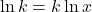 \ln k = k \ln x