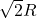 \sqrt{2}R