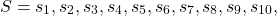 \[S = {s_1, s_2, s_3, s_4, s_5, s_6, s_7, s_8, s_9, s_{10},\]
