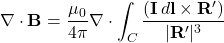 \begin{equation*}\nabla \cdot \mathbf{B} = \frac{\mu_0}{4\pi} \nabla \cdot \int_C \frac{(\mathbf{I} \, d\mathbf{l} \times \mathbf{R'})}{|\mathbf{R'}|^3}\end{equation*}