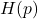 H(p)