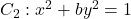 C_2 : x^2 + by^2 = 1