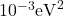 10^{-3} \mathrm{eV}^2