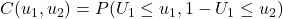 C(u_1,u_2) = P(U_1 \leq u_1, 1- U_1 \leq u_2)