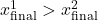 x^1_{\text{final}} > x^2_{\text{final}}
