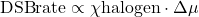\[\text{DSB}{\text{rate}} \propto \chi{\text{halogen}} \cdot \Delta\mu\]