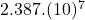 2.387.(10)^7