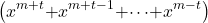 \[\left(x^{m\mathrm{+}t}\mathrm{+}x^{m\mathrm{+}t\mathrm{-}1}\mathrm{+}\mathrm{\cdots }\mathrm{+}x^{m\mathrm{-}t}\right)\]