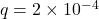 q = 2 \times 10^{-4}