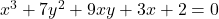 x^3 + 7y^2 + 9xy + 3x + 2 = 0