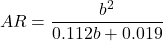 \begin{equation*}AR = \frac{b^{2}}{0.112b + 0.019}\end{equation*}