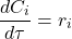 \begin{equation*}\frac{dC_{i}}{d\tau}= r_{i}\end{equation*}