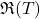 {\mathfrak{R}}(T)