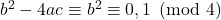 b^2 - 4ac \equiv b^2 \equiv 0,1 \pmod{4}