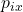p_{i x}