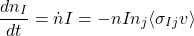 \begin{equation*}\frac{dn_{I}}{dt}=\dot{n}{I}=-n{I}n_{j}\langle \sigma_{Ij}v\rangle\end{equation*}