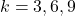 k=3,6,9