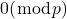 0(\bmod p)