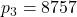 p_3 = 8757