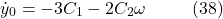 \[\dot{y}_0 = -3C_1 - 2C_2 \omega \hspace{10mm} \text{(38)}\]