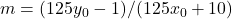 m = (125y_0 - 1)/(125x_0 + 10)