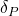 \delta_{P}