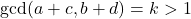 \operatorname{gcd}(a+c, b+d) = k > 1