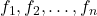 f_1, f_2, \dots, f_n