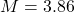 M=3.86