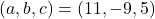 (a,b,c) = (11,-9,5)