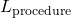 L_{\text{procedure}}