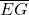 \overline{EG}
